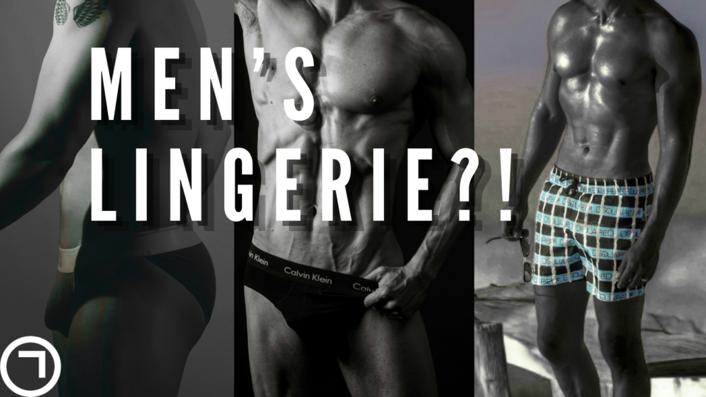 A stylised visual of male models in different underwear styles with bold text “Men’s Lingerie?!”, capturing the growing conversation around men embracing lingerie-inspired fashion and redefining masculinity in intimate wear.