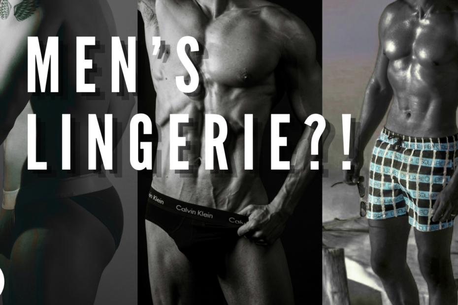 A stylized visual of male models in different underwear styles with bold text “Men’s Lingerie?!”, capturing the growing conversation around men embracing lingerie-inspired fashion and redefining masculinity in intimate wear.