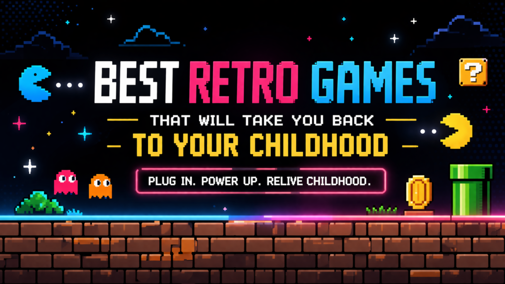 Pixel-style banner image featuring classic retro gaming elements like Pac-Man, ghosts, coins, and pipes, with bold neon text reading “Best Retro Games That Will Take You Back to Your Childhood” against a dark arcade-themed background.